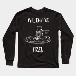 Will run for pizza Long Sleeve T-Shirt